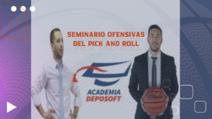 Seminario Ofensivo. Anatomía y resolución táctica del Pick and Roll